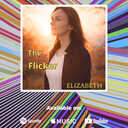 My song  The Flicker is OUT NOW ! 🤩 #eliskasladeckova #Elizabeth #ElizabethRayVictoria